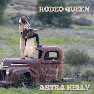 Rodeo Queen By Astra Kelly's cover
