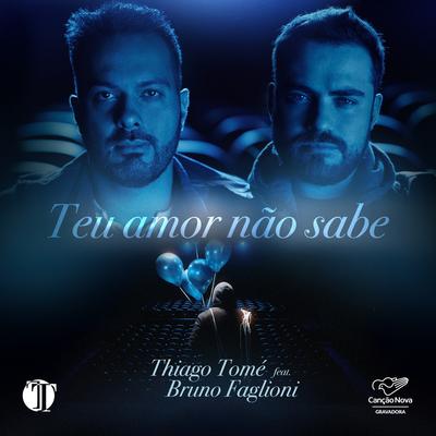 Teu Amor Não Sabe By Thiago Tomé, Bruno Faglioni's cover