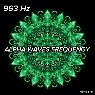 963 Hz Fall Into Sleep Instantly By Noise Mix's cover