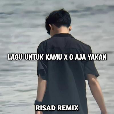 DJ Lagu Untuk Kamu X O Aja Yakan's cover