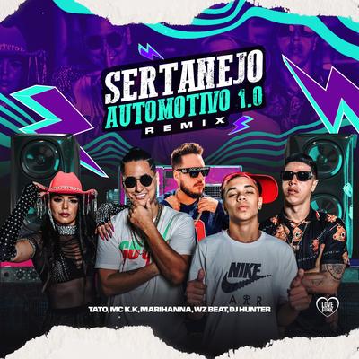 Sertanejo Automotivo 1.0 (Remix) By Mc Tato, MC K.K, Marihanna, Love Funk, DJ Hunter, WZ Beat's cover