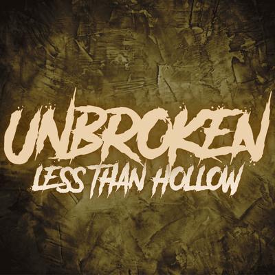 Unbroken By Less Than Hollow's cover