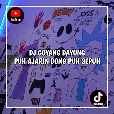 DJ Goyang Dayung Trend Puh Ajarin Dong Puh Sepuh Viral Tiktok Terbaru 2023 !'s cover