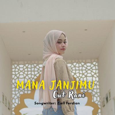 Mana Janjimu By Cut Rani Auliza's cover