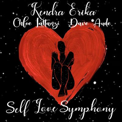 Self Love Symphony By Kendra Erika, Chloe Lattanzi, Dave Audé's cover