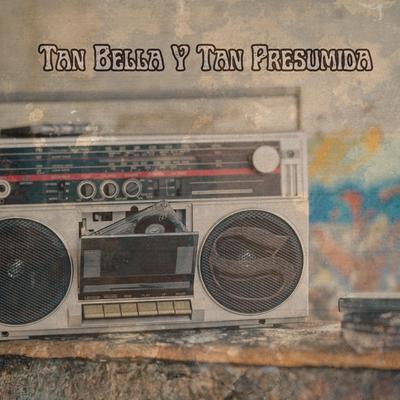 Tan Bella y Tan Presumida (En Vivo)'s cover