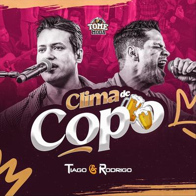 Clima de Copo (Ao Vivo) By Tiago & Rodrigo's cover