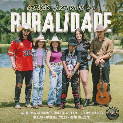 Geração Fazendinha #2: Ruralidade By Fazendinha Sessions, Gabriel Sales, João Dalzoto, FILIPI CHEFFIN, Mariah., Thalita & Eliza's cover