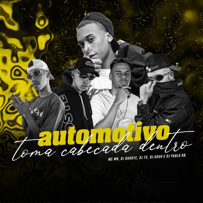 AUTOMOTIVO TOMA CABEÇADA DENTRO By DJ DUARTE, DJ TS, DJ Guuh, DJ Pablo RB's cover