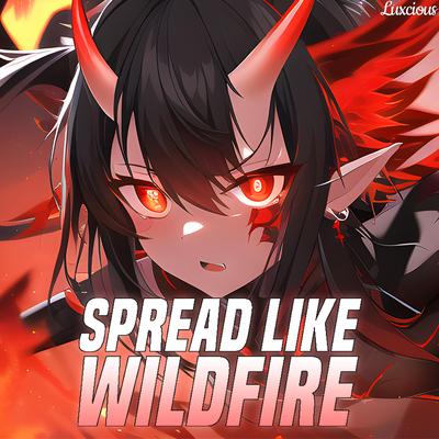 Spread Like Wildfire By Luxcious's cover