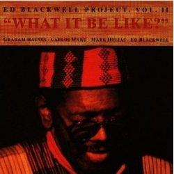 The Ed Blackwell Project Vol. II - What It Be Like?'s cover