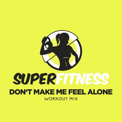 Don't Make Me Feel Alone (Workout Mix Edit 133 bpm)'s cover