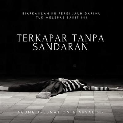 Terkapar Tanpa Sandaran (feat. Aksal MR)'s cover