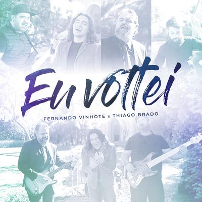 Eu Voltei By Ministério Tua Palavra, Thiago Brado's cover