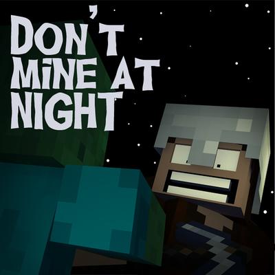 Don't Mine at Night - Minecraft Parody By Brad Knauber's cover