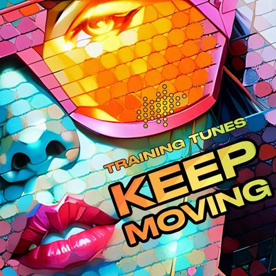 Keep Moving By Training Tunes's cover