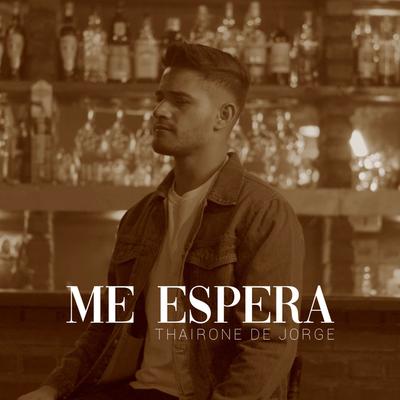 Me Espera By Thairone de Jorge's cover