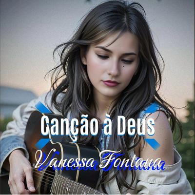 canção ao Criador By Vanessa Fontana's cover