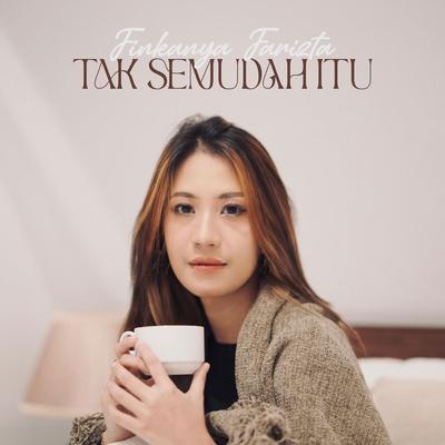 TAK SEMUDAH ITU's cover