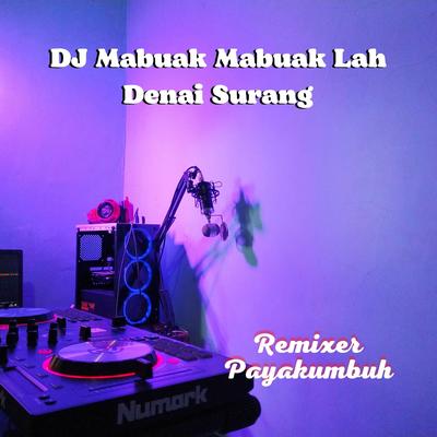 DJ Mabuak Mabuak Lah Denai Surang - Inst's cover