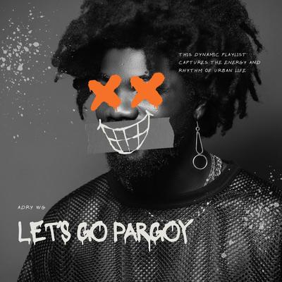 LET'S GO PARGOY By Adry WG's cover