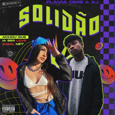 Solidão (Achou que ia ser Love Song, né?) By Flavia Oms, MC AJ OFC, UG Music's cover