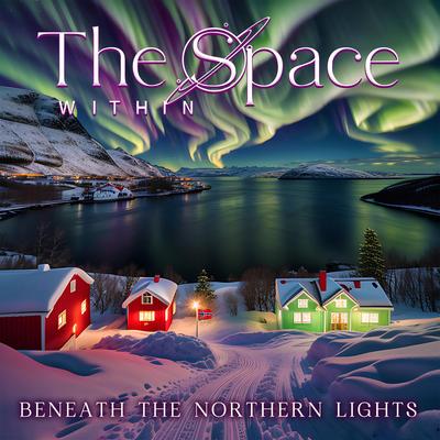 Beneath the northern lights By The space within's cover