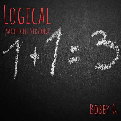 logical (Saxophone Version) By Bobby G's cover