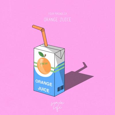 Orange Juice By Your Magnolia's cover