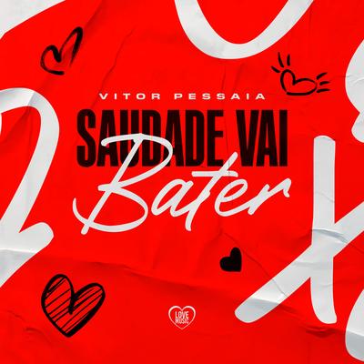 Saudade Vai Bater By Vitor Pessaia, Love Music's cover