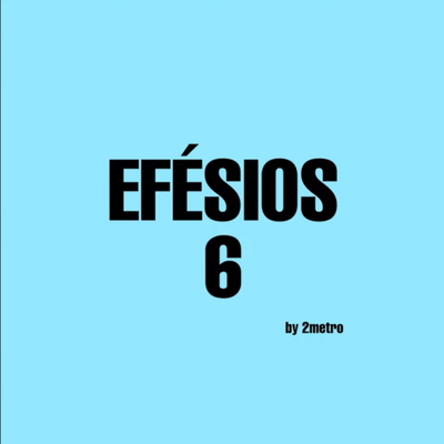 Efésios 6 By 2metro's cover