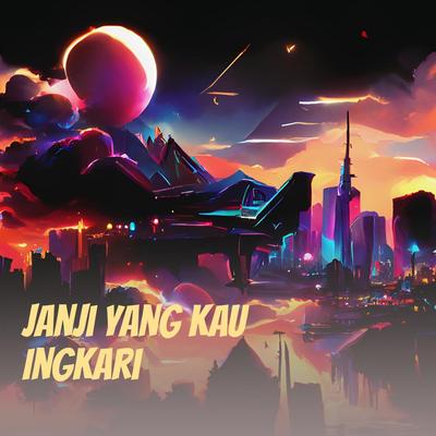 Janji Yang Kau Ingkari's cover