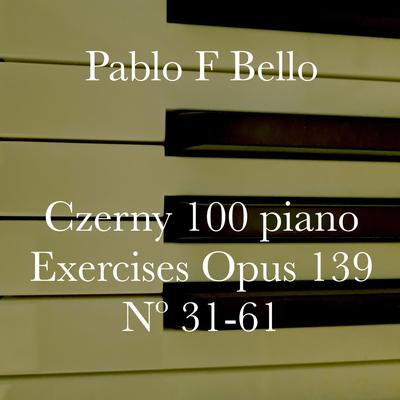 100 Piano Exercises, Op. 139, Study 47: Andasntino By Pablo F Bello's cover