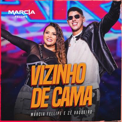 Vizinho de Cama (Ao Vivo) By Márcia Fellipe, Zé Vaqueiro's cover