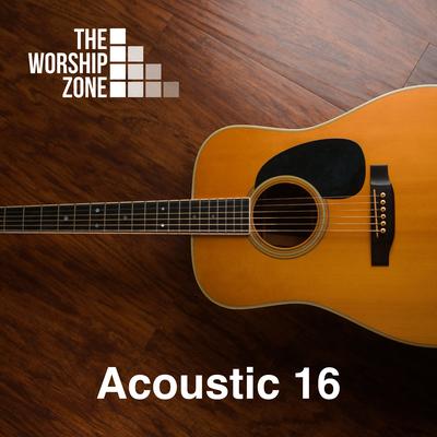 Made Me Glad (Acoustic) By The Worship Zone's cover