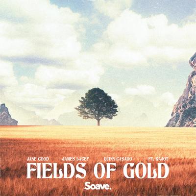 Fields Of Gold (feat. Kajot) By Jane Good, James Lacey, Quinn Casado, KaJot's cover