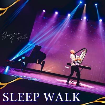 Sleep Walk By Sergio Mella's cover