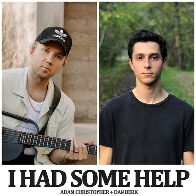 I Had Some Help (Acoustic) By Adam Christopher, Dan Berk's cover