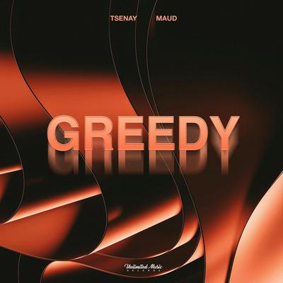 Greedy (Techno) By Tsenay, Maud's cover