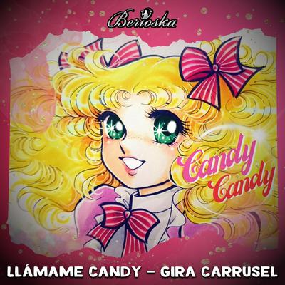 Llámame Candy / Gira Carrusel (Candy Candy)'s cover