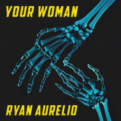 Your Woman By Ryan Aurelio's cover