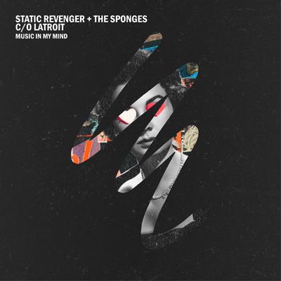 Music In My Mind By Static Revenger, The Sponges, Latroit's cover