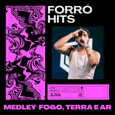 Medley Fogo, Terra e Ar (Ao Vivo) By Forró Hits, Hits Do Brasil's cover