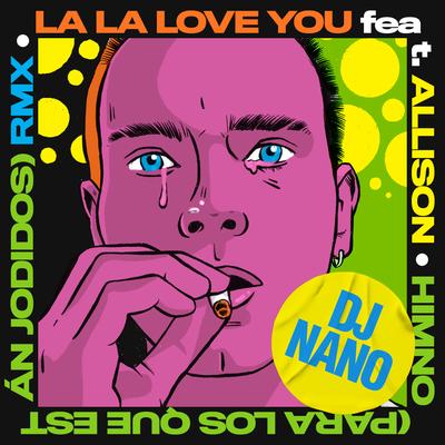 Himno (para los que están jodidos) [DJ Nano Remix] By La La Love You, DJ Nano, Allison's cover