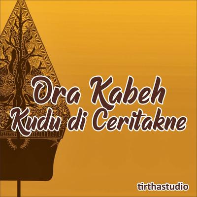 ORA KABEH KUDU DI CERITAKNE's cover