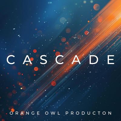 Cascade By Orange Owl Production's cover