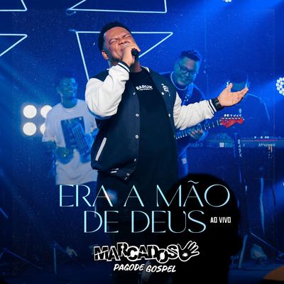 Era a Mão de Deus By Marcados Pagode Gospel, Todah Network's cover