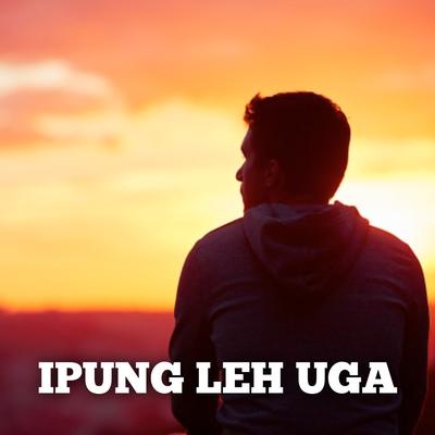 IPUNG LEH UGA's cover