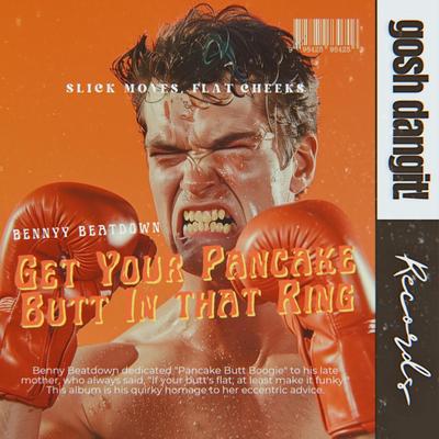 Get Your Pancake Butt In That Ring's cover