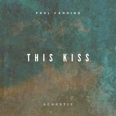 This Kiss (Acoustic) By Paul Canning's cover